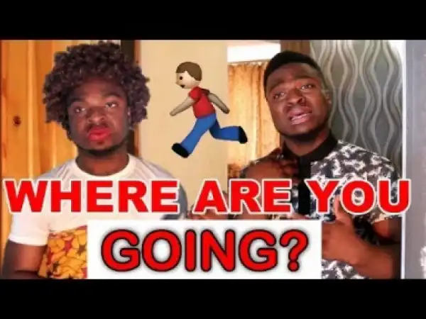 Video: Samsoedy – In An African Home: When You Try To Sneak Out